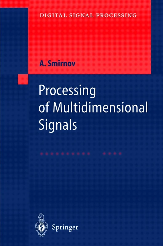 Processing of Multidimensional Signals (Digital Signal Processing)