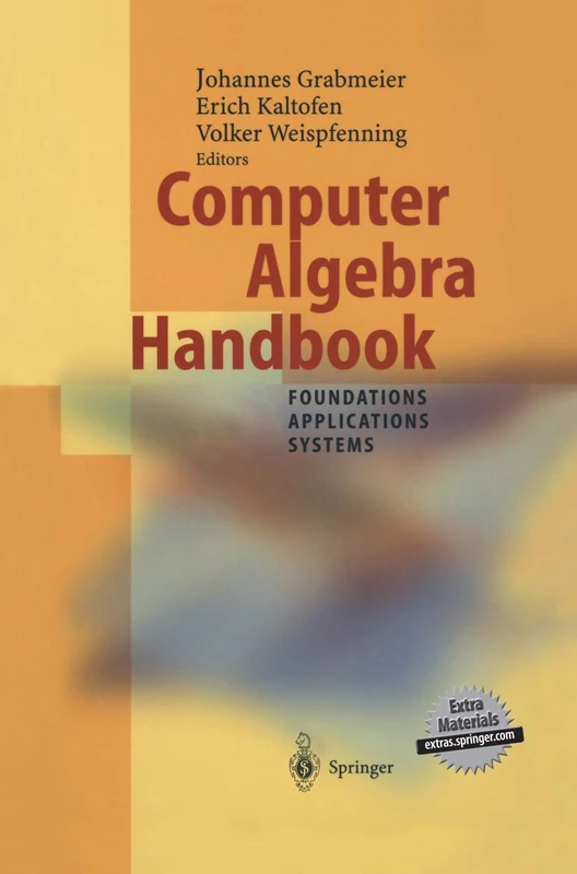 Computer Algebra Handbook: Foundations · Applications · Systems (With Cd-Rom, Demo Versions)