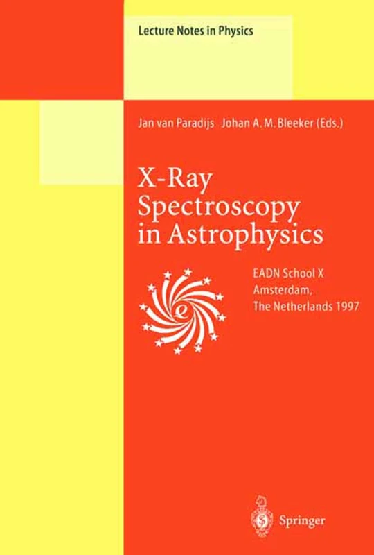 X-Ray Spectroscopy in Astrophysics: Lectures Held at the Astrophysics School X Organized by the European Astrophysics Doctoral Network (EADN) in ... 3, 1997: 520 (Lecture Notes in Physics, 520)