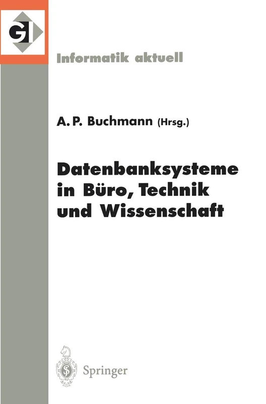 Datenbanksysteme in Büro, Technik und Wissenschaft: 8. GI-Fachtagung Freiburg im Breisgau, 1.–3. März 1999 (Informatik aktuell)