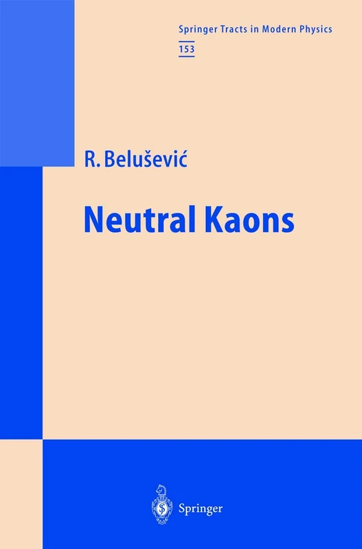 Neutral Kaons: 153 (Springer Tracts in Modern Physics, 153)