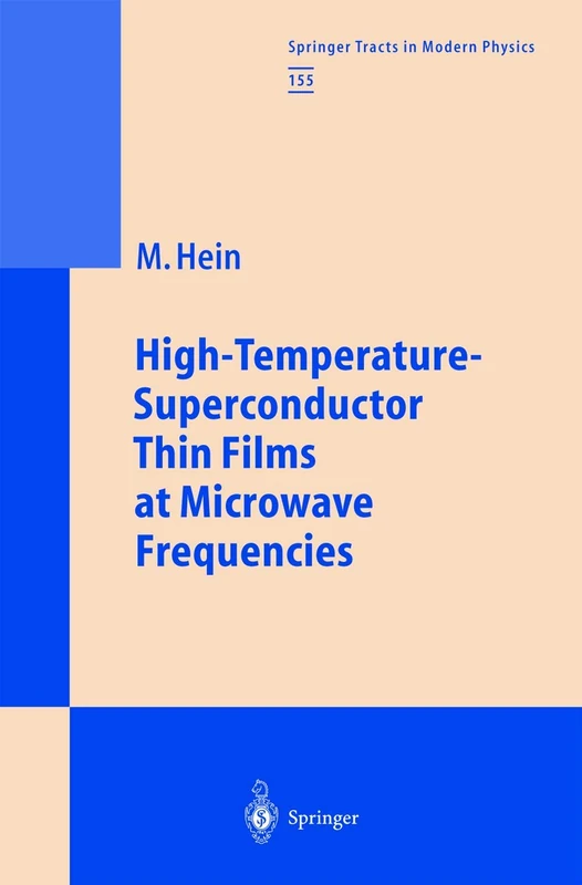 High-Temperature-Superconductor Thin Films at Microwave Frequencies: 155 (Springer Tracts in Modern Physics, 155)