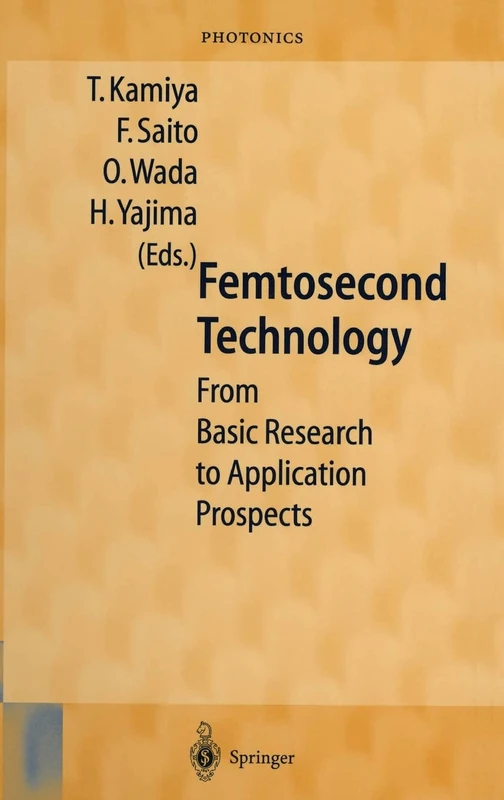 Femtosecond Technology: From Basic Research to Application Prospects: v. 2 (Springer Series in Photonics (Closed))