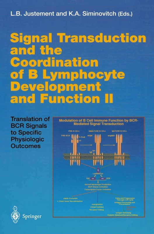 Signal Transduction and the Coordination of B Lymphocyte Development and Function II: Translation of BCR Signals to Specific Physiologic Outcomes: ... Topics in Microbiology and Immunology, 245/2)