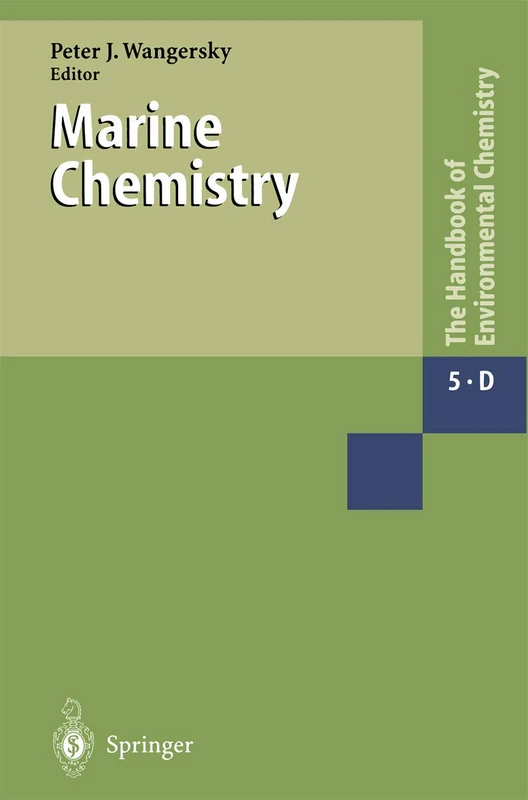 Marine Chemistry: 5 / 5D (The Handbook of Environmental Chemistry, 5 / 5D)