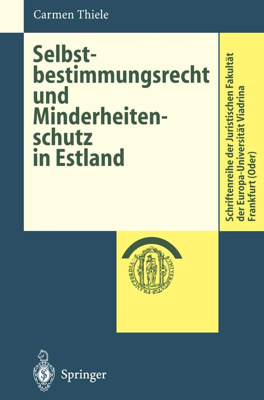 Selbstbestimmungsrecht und Minderheitenschutz in Estland (Schriftenreihe der Juristischen Fakultät der Europa-Universität Viadrina Frankfurt (Oder))