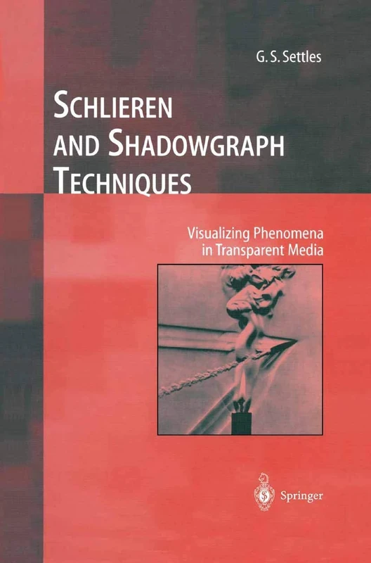 Schlieren and Shadowgraph Techniques: Visualizing Phenomena in Transparent Media (Experimental Fluid Mechanics) - Image 1
