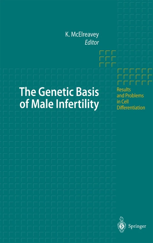 The Genetic Basis of Male Infertility: 28 (Results and Problems in Cell Differentiation, 28)