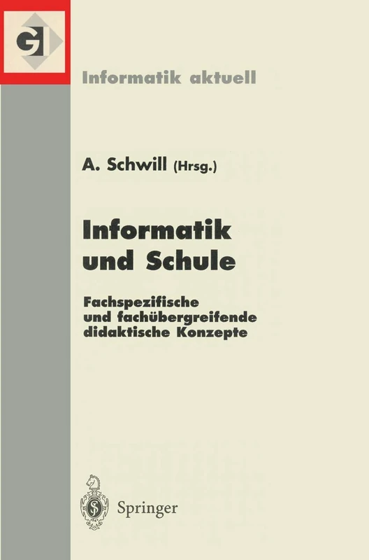 Informatik und Schule: Fachspezifische und fachübergreifende didaktische Konzepte. 8. GI-Fachtagung Informatik und Schule INFOS99, Potsdam, 22.–25. September 1999 (Informatik aktuell)