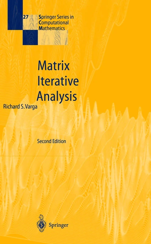 Matrix Iterative Analysis: 27 (Springer Series in Computational Mathematics, 27)