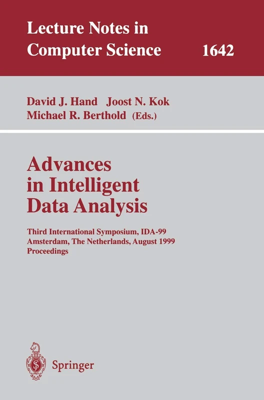 Advances in Intelligent Data Analysis: Third International Symposium, IDA-99 Amsterdam, The Netherlands, August 9-11, 1999 Proceedings: 1642 (Lecture Notes in Computer Science, 1642)