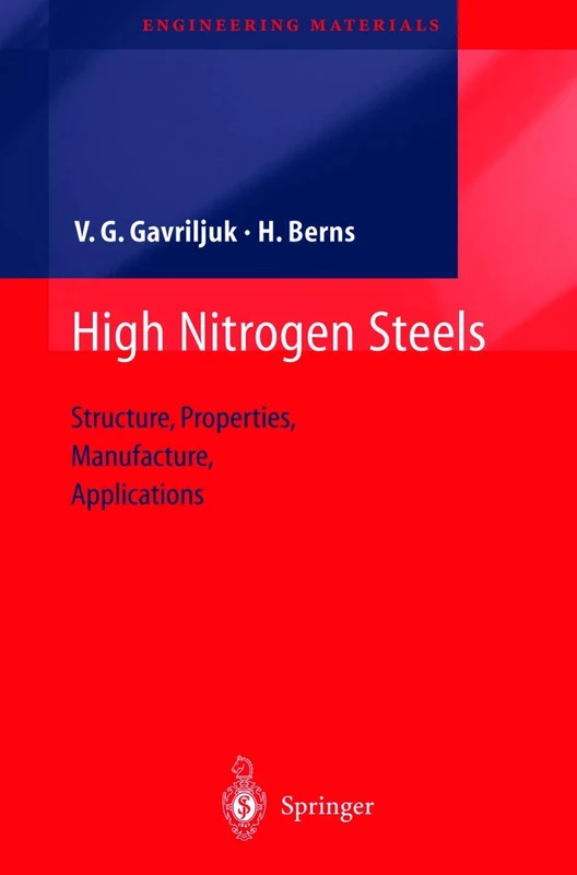 High Nitrogen Steels: Structure, Properties, Manufacture, Applications (Engineering Materials)