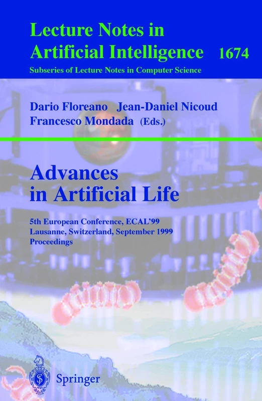 Advances in Artificial Life: 5th European Conference, ECAL'99, Lausanne, Switzerland, September 13-17, 1999 Proceedings: 1674 (Lecture Notes in Computer Science, 1674)