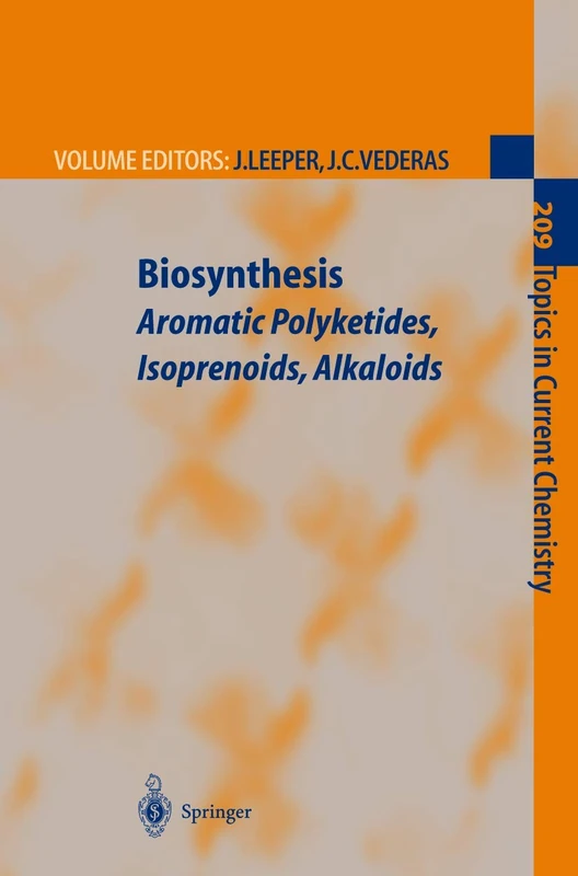 Biosynthesis: Aromatic Polyketides, Isoprenoids, Alkaloids: 209 (Topics in Current Chemistry, 209)