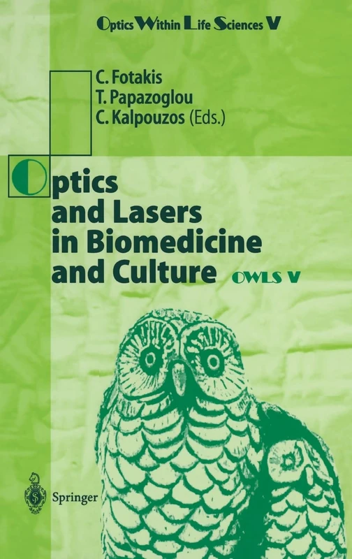 Optics and Lasers in Biomedicine and Culture: Contributions to the Fifth International Conference on Optics within Life Scienes Owls V Crete, 13-16 October 1998: v. 5