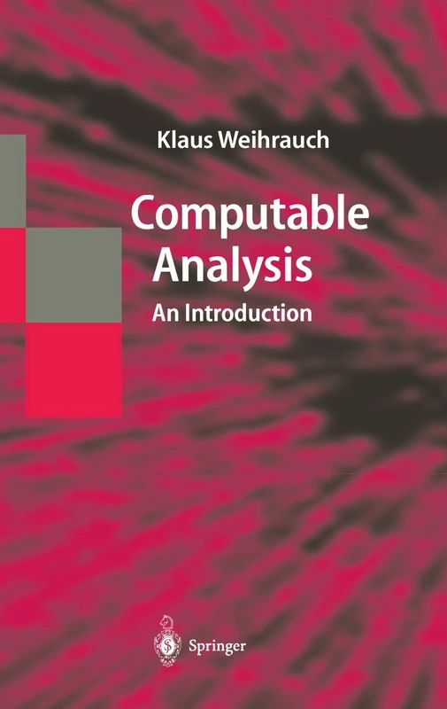 Computable Analysis: An Introduction (Texts in Theoretical Computer Science. An EATCS Series)
