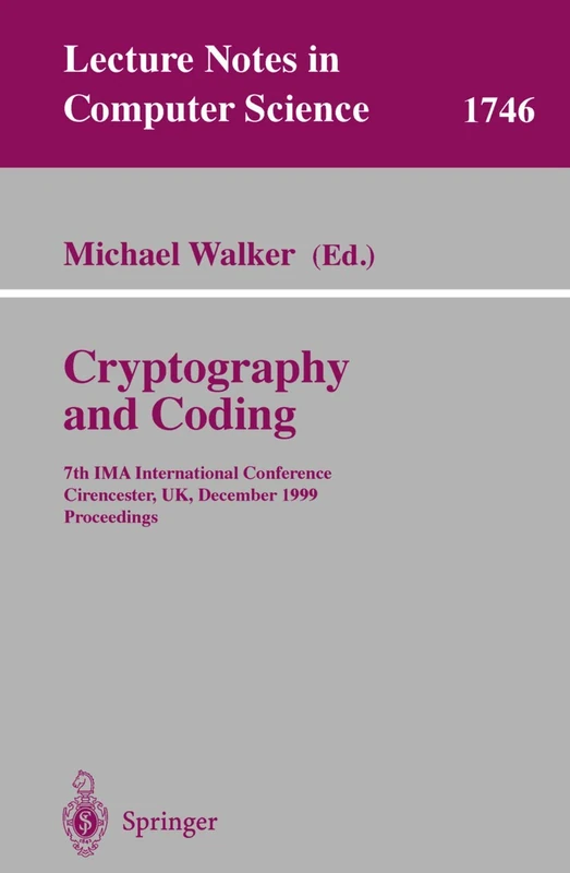Cryptography and Coding: 7th IMA International Conference, Cirencester, UK, December 20-22, 1999 Proceedings: 1746 (Lecture Notes in Computer Science, 1746)