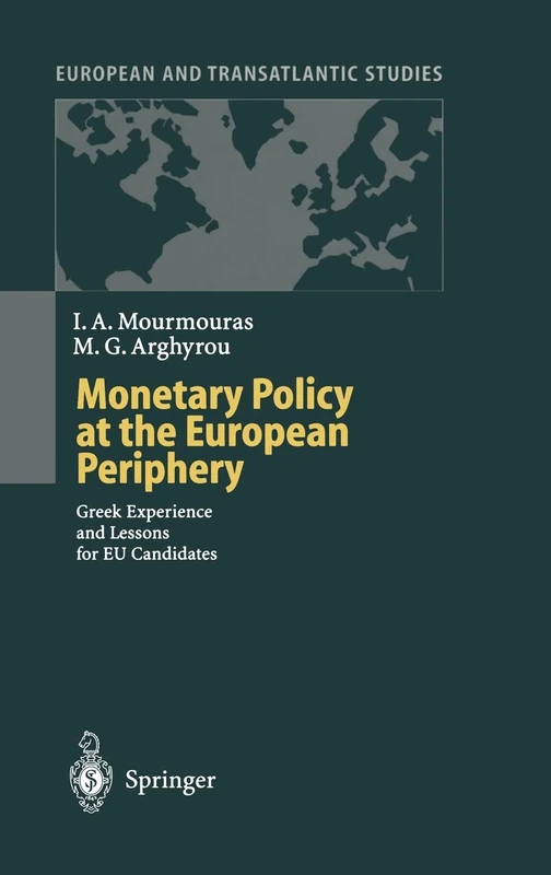 Monetary Policy at the European Periphery: Greek Experience and Lessons for EU Candidates (European and Transatlantic Studies)