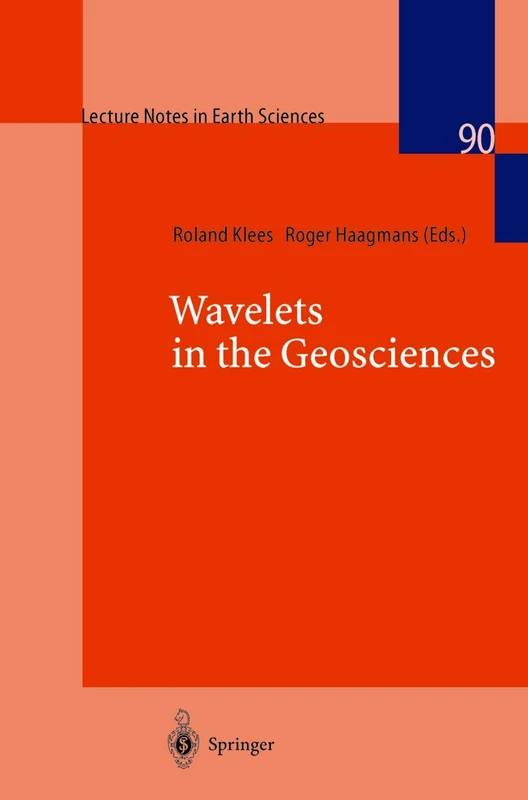 Wavelets in the Geosciences: 90 (Lecture Notes in Earth Sciences, 90)