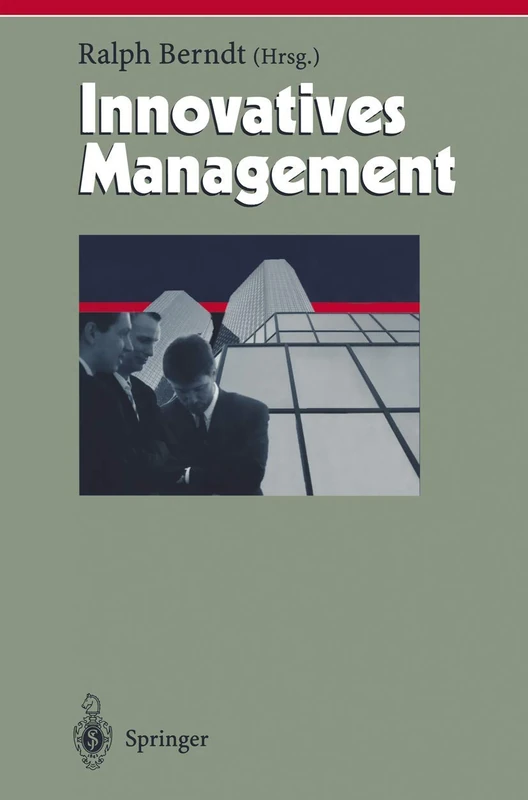 Innovatives Management: 7 (Herausforderungen an das Management, 7)
