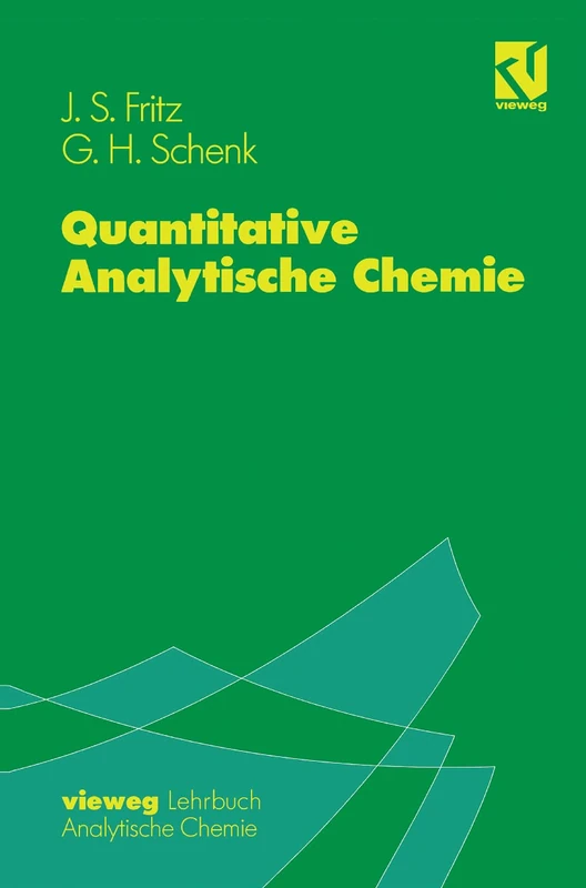 Quantitative Analytische Chemie: Grundlagen ― Methoden ― Experimente