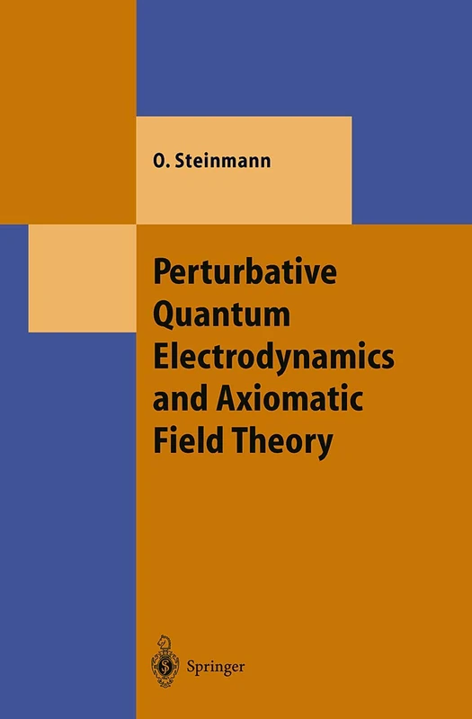 Perturbative Quantum Electrodynamics and Axiomatic Field Theory (Theoretical and Mathematical Physics)