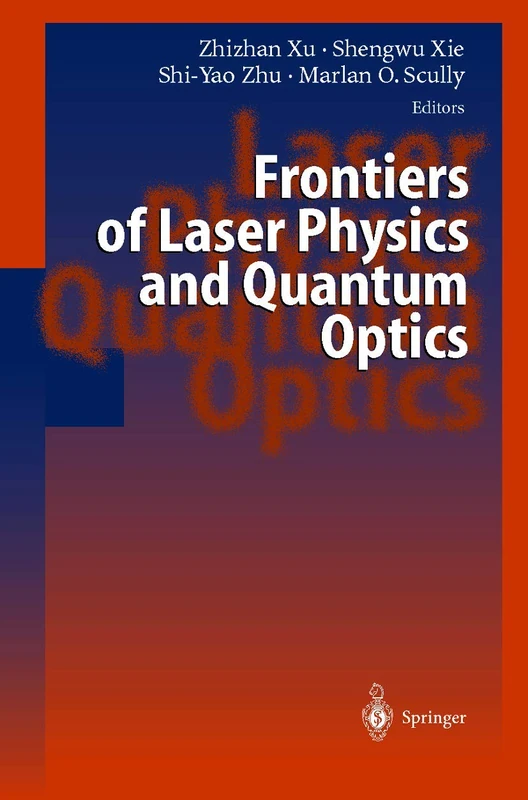 Frontiers of Laser Physics and Quantum Optics: Proceedings of the International Conference on Laser Physics and Quantum Optics