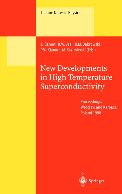 New Developments in High Temperature Superconductivity: Proceedings of the 2nd Polish-US Conference Held at Wrocław and Karpacz, Poland, 17–21 August 1998: 545 (Lecture Notes in Physics, 545)