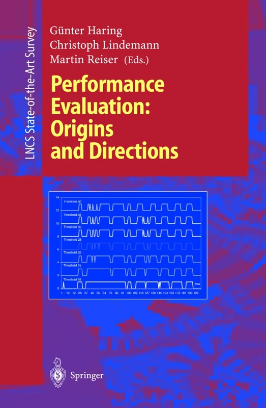 Performance Evaluation: Origins and Directions: 1769 (Lecture Notes in Computer Science, 1769)
