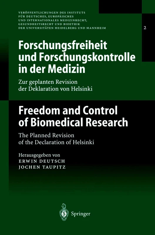 Forschungsfreiheit und Forschungskontrolle in der Medizin / Freedom and Control of Biomedical Research: Zur geplanten Revision der Deklaration von ... der Universitäten Heidelberg und Mannheim, 2)