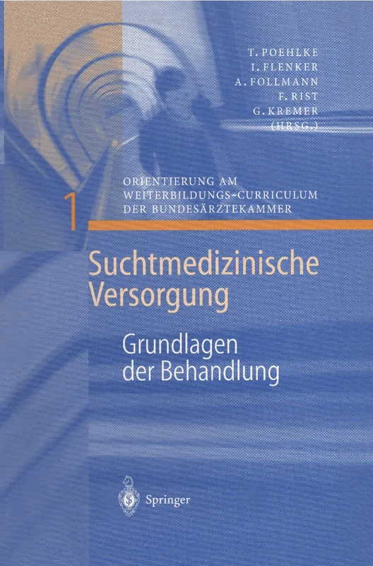 Grundlagen der Behandlung: 1 (Suchtmedizinische Versorgung, 1)