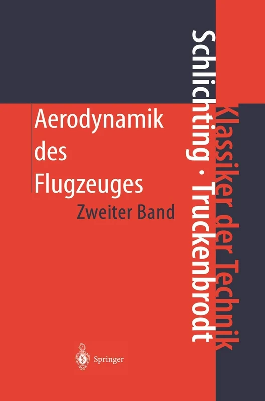 Aerodynamik des Flugzeuges: Zweiter Band: Aerodynamik des Tragflügels (Teil II), des Rumpfes, der Flügel-Rumpf-Anordnung und der Leitwerke (Klassiker der Technik)