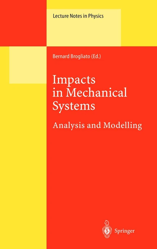 Impacts in Mechanical Systems: Analysis and Modelling: 551 (Lecture Notes in Physics, 551)