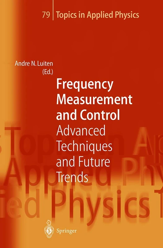Frequency Measurement and Control: Advanced Techniques and Future Trends: 79 (Topics in Applied Physics, 79)