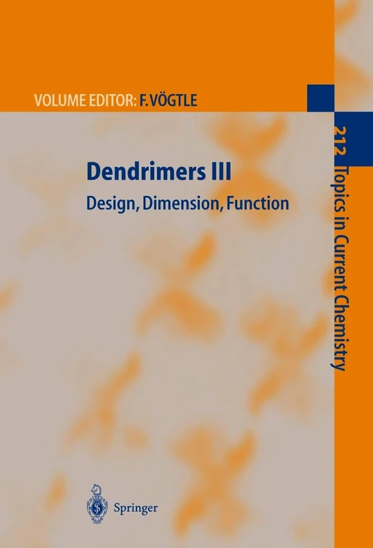Dendrimers III: Design, Dimension, Function: 212 (Topics in Current Chemistry, 212)