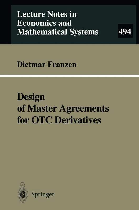 Design of Master Agreements for OTC Derivatives: 494 (Lecture Notes in Economics and Mathematical Systems, 494)