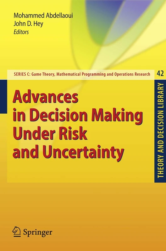 Advances in Decision Making Under Risk and Uncertainty: 42 (Theory and Decision Library C, 42)