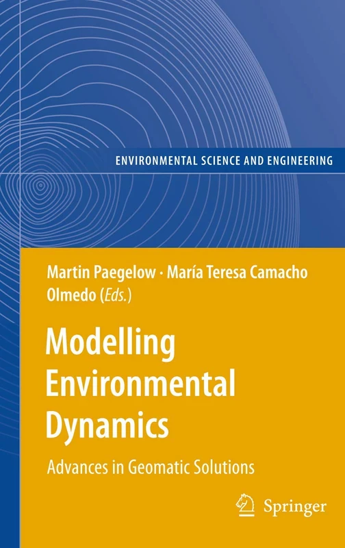 Modelling Environmental Dynamics: Advances in Geomatic Solutions (Environmental Science and Engineering)