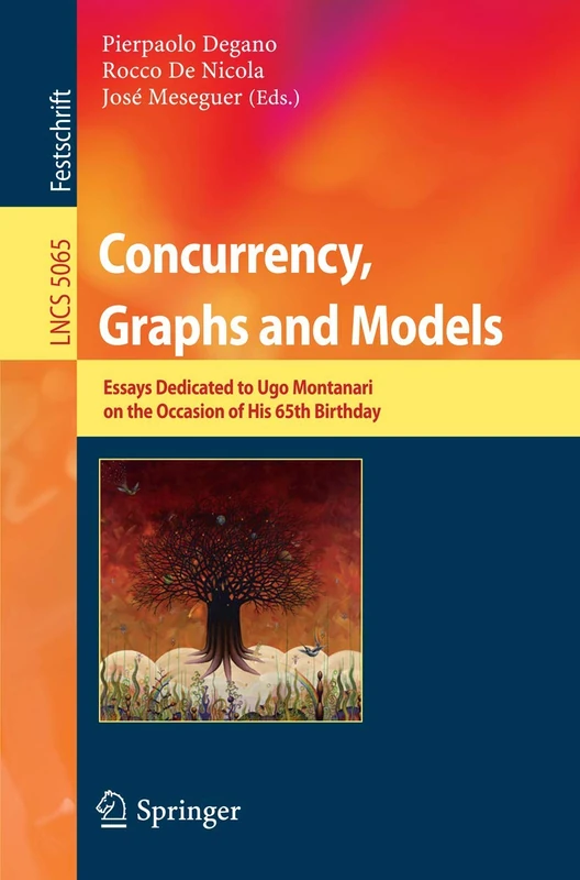 Concurrency, Graphs and Models: Essays Dedicated to Ugo Montanari on the Occasion of His 65th Birthday: 5065 (Lecture Notes in Computer Science, 5065) - Image 1
