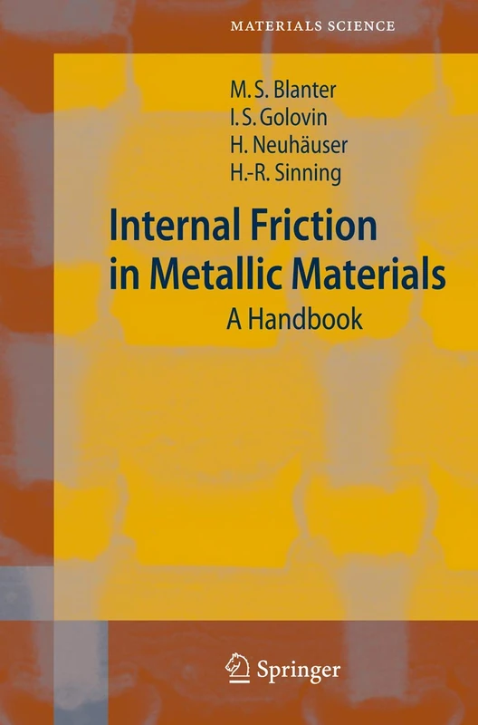 Internal Friction in Metallic Materials: A Handbook: 90 (Springer Series in Materials Science, 90)