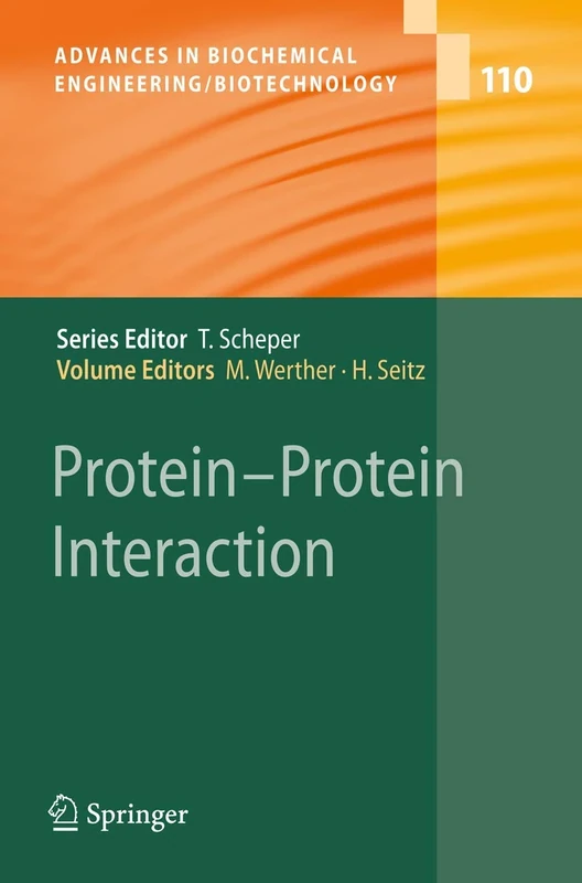 Protein - Protein Interaction: 110 (Advances in Biochemical Engineering/Biotechnology, 110)