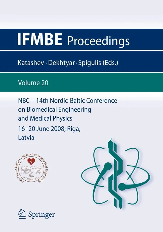 14th Nordic-Baltic Conference on Biomedical Engineering and Medical Physics: NBC 2008. 16-20 June 2008. Riga, Latvia (IFMBE Proceedings, 20)