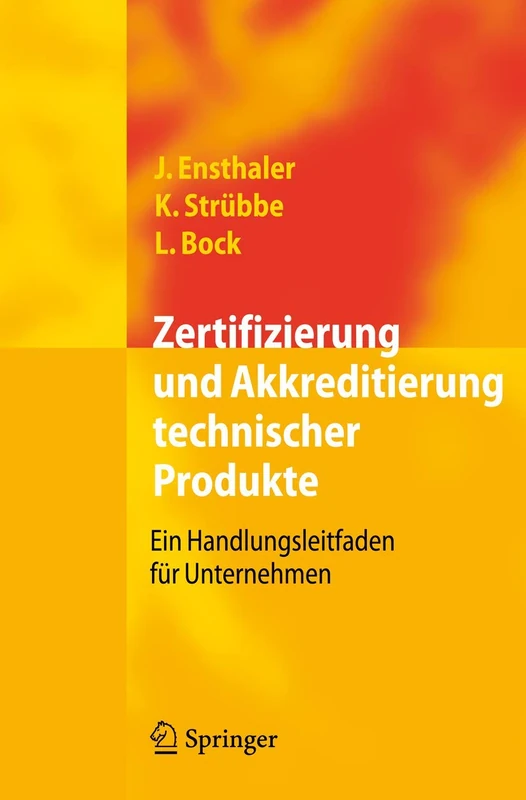 Zertifizierung und Akkreditierung technischer Produkte: Ein Handlungsleitfaden für Unternehmen