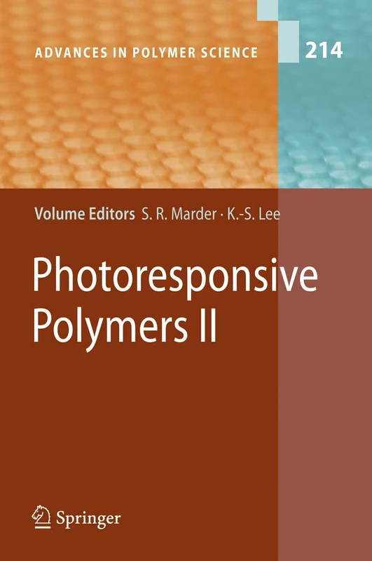 Photoresponsive Polymers II: 214 (Advances in Polymer Science, 214)