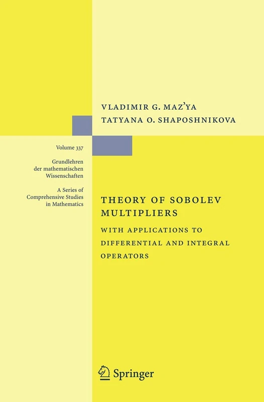 Theory of Sobolev Multipliers: With Applications to Differential and Integral Operators: 337 (Grundlehren der mathematischen Wissenschaften, 337)