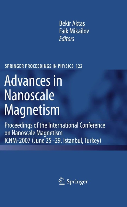 Springer Advances in Nanoscale Magnetism ICNM-2007 Book