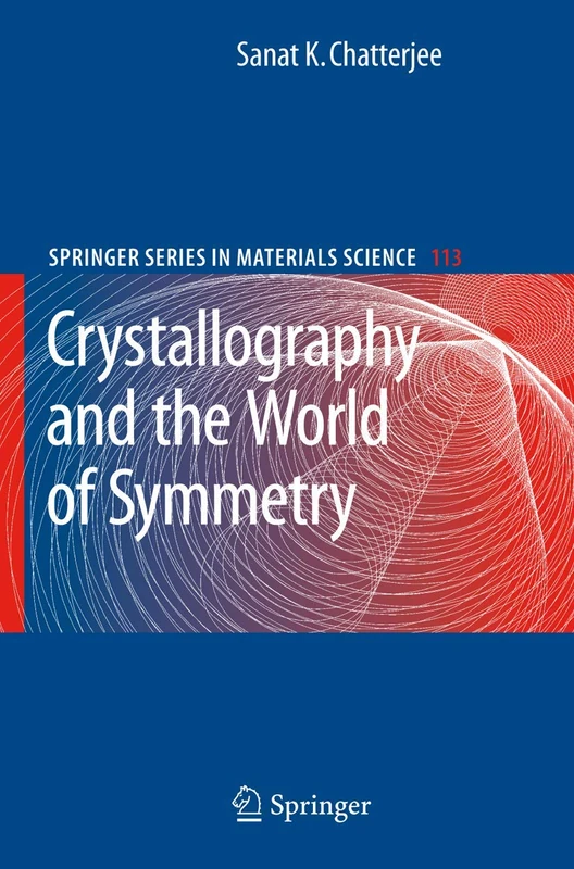 Crystallography and the World of Symmetry: 113 (Springer Series in Materials Science, 113)