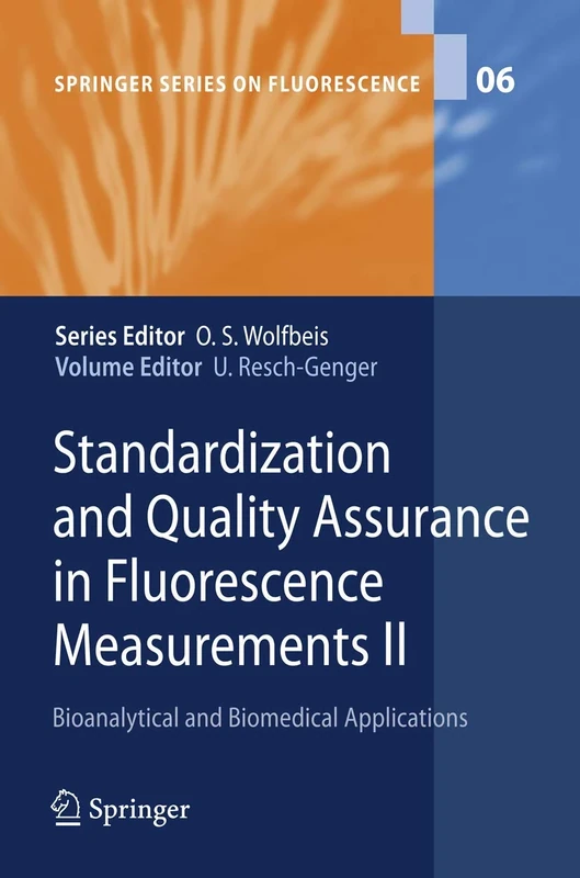 Standardization and Quality Assurance in Fluorescence Measurements II: Bioanalytical and Biomedical Applications: 6 (Springer Series on Fluorescence, 6)