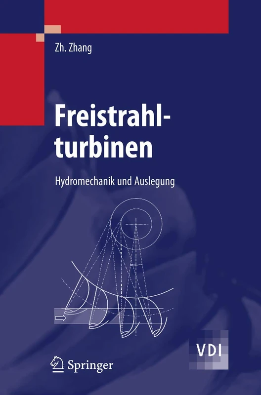 Freistrahlturbinen: Hydromechanik und Auslegung (VDI-Buch)