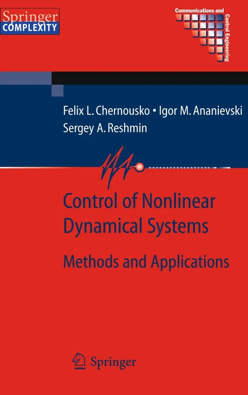 Control of Nonlinear Dynamical Systems: Methods and Applications (Communications and Control Engineering)